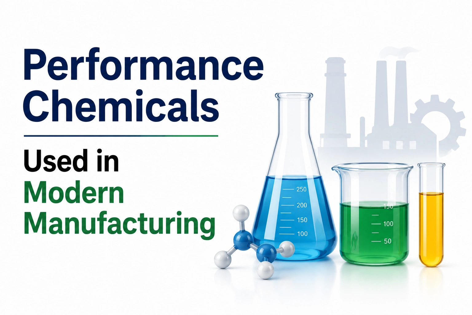 Performance chemicals used in modern manufacturing processes and industrial applications